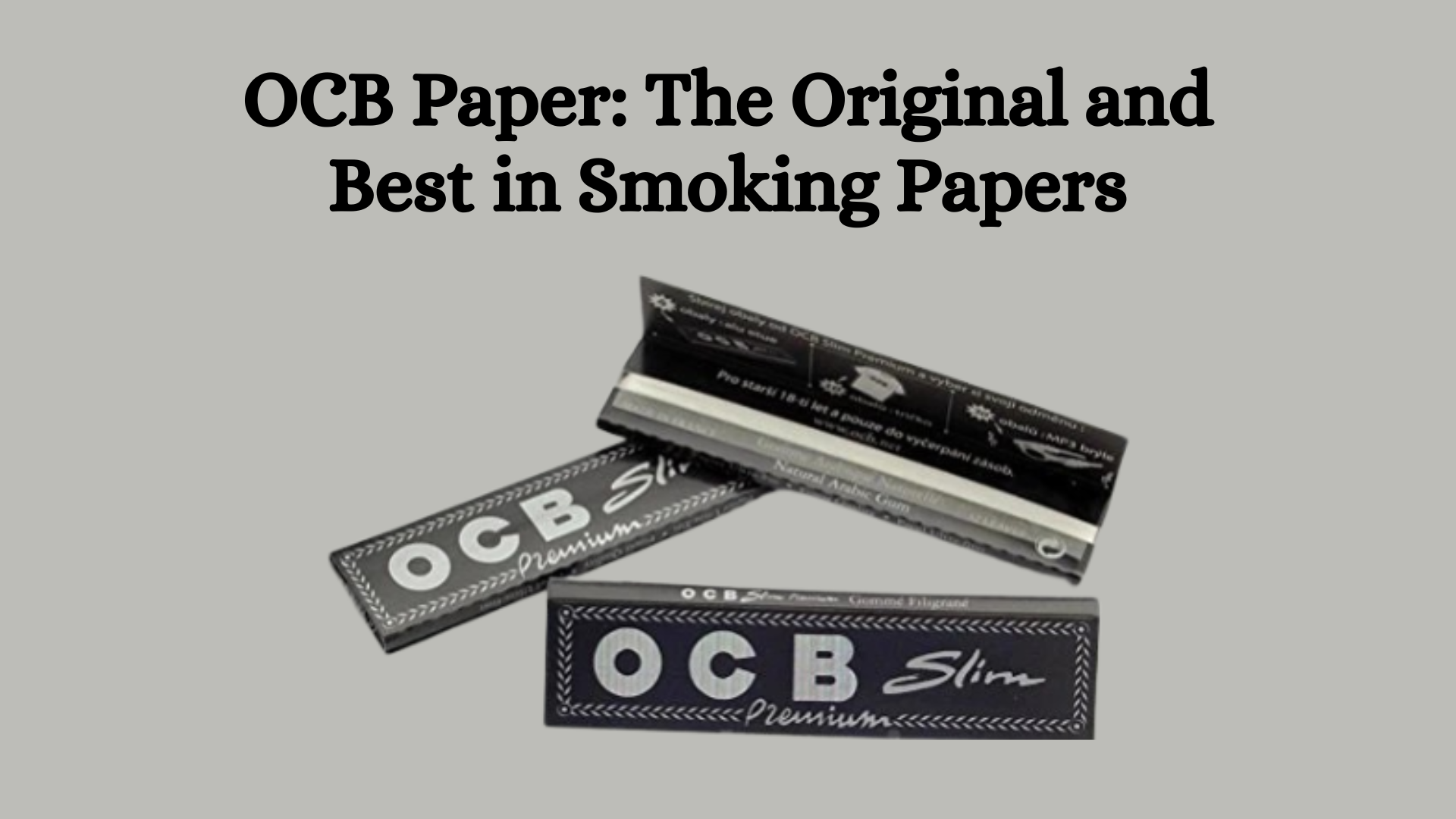 OCB Paper: The Original and Best in Smoking Papers